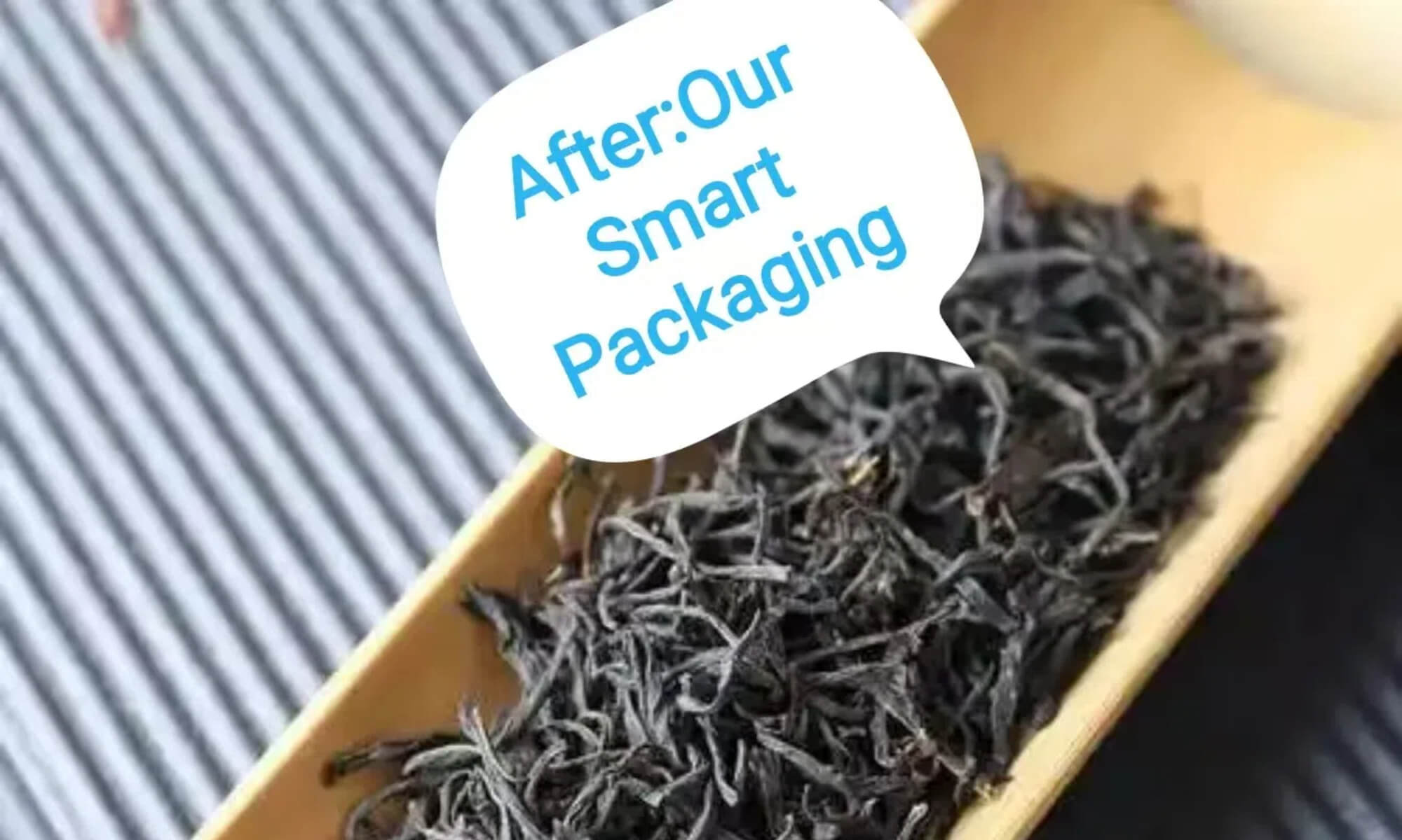 Dry tea leaves in our moisture-proof packaging